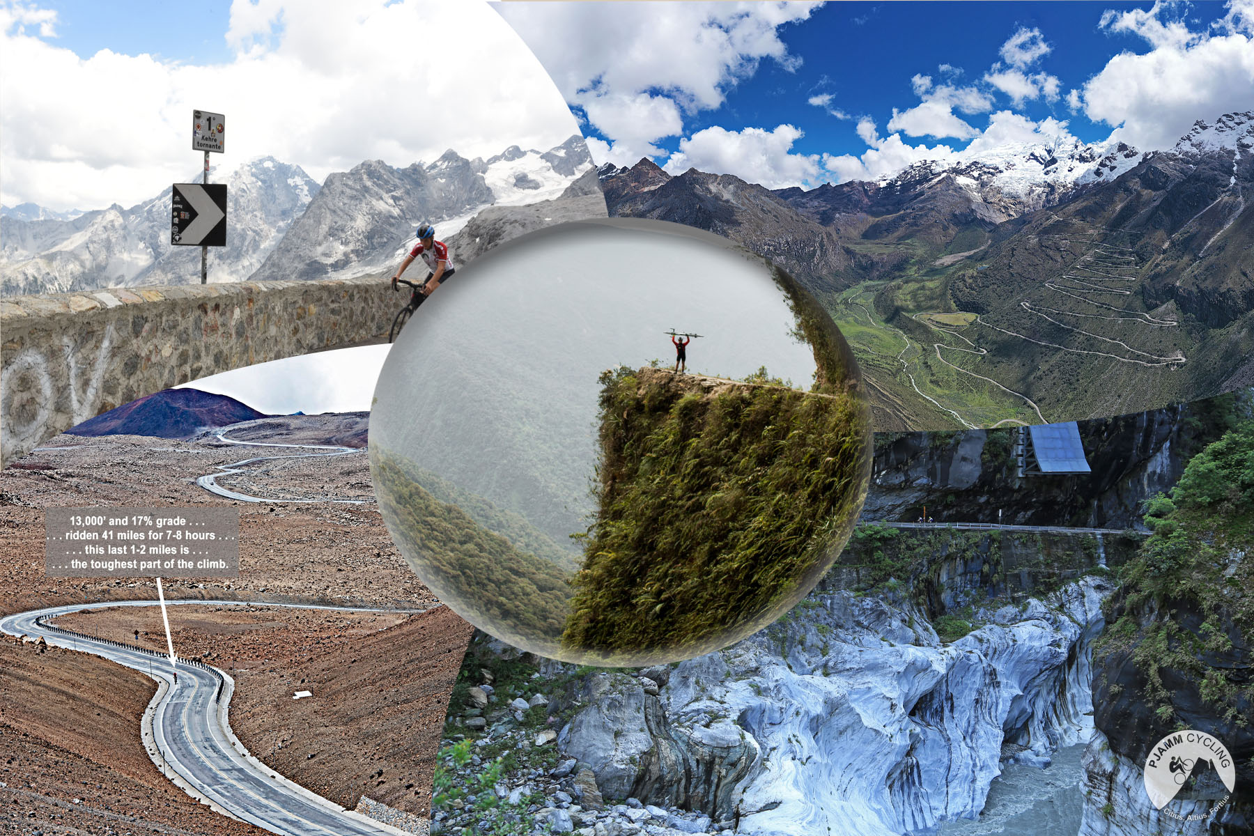 The world’s most epic bike climbs.  Photos clockwise from top left:
Stelvio, Italy; Punta Olimpica, Peru; Wuling Pass, Taiwan; 
Mauna Kea, Hawaii; Death Road, Bolivia (center)
