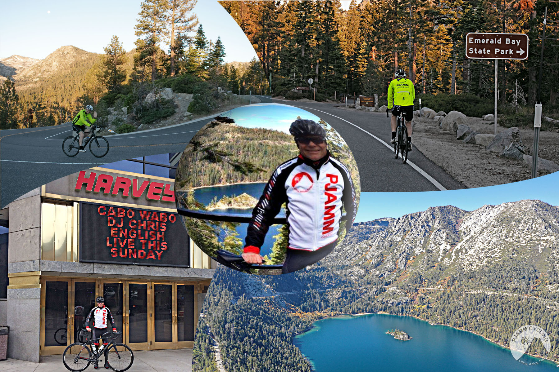 photo collage, PJAMM Cycling's John Johnson on Lake Tahoe ride; sign for Emerald Bay State Park, John stands with bike in front of deep blue Lake Tahoe, john stands with bike in front of Harvey's